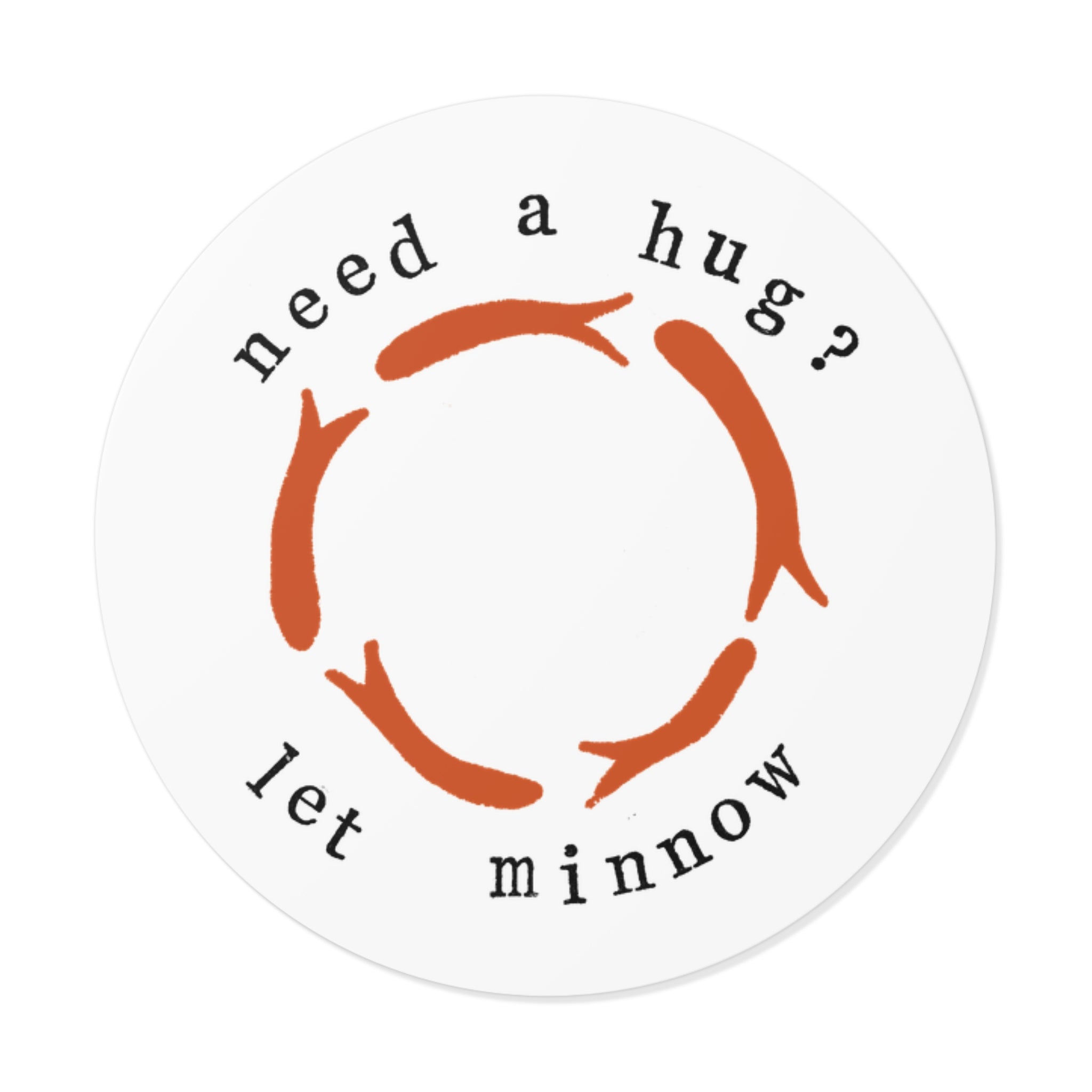 Pun Sticker, Need a Hug Let Minnow