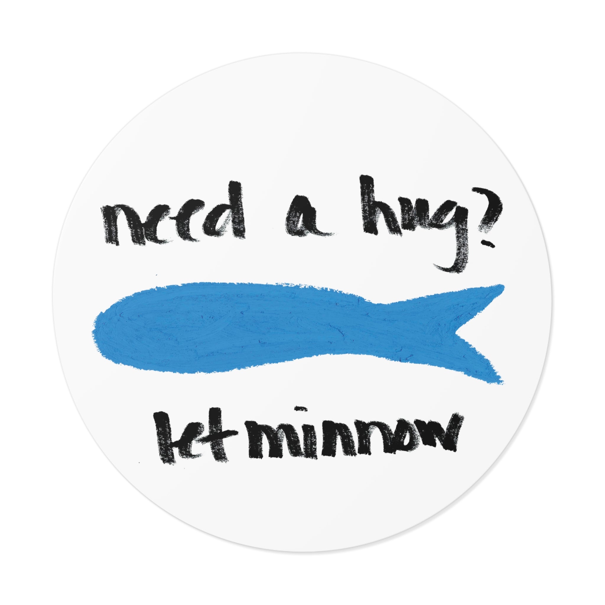 Blue Fish Pun Sticker, Need a Hug Let Minnow
