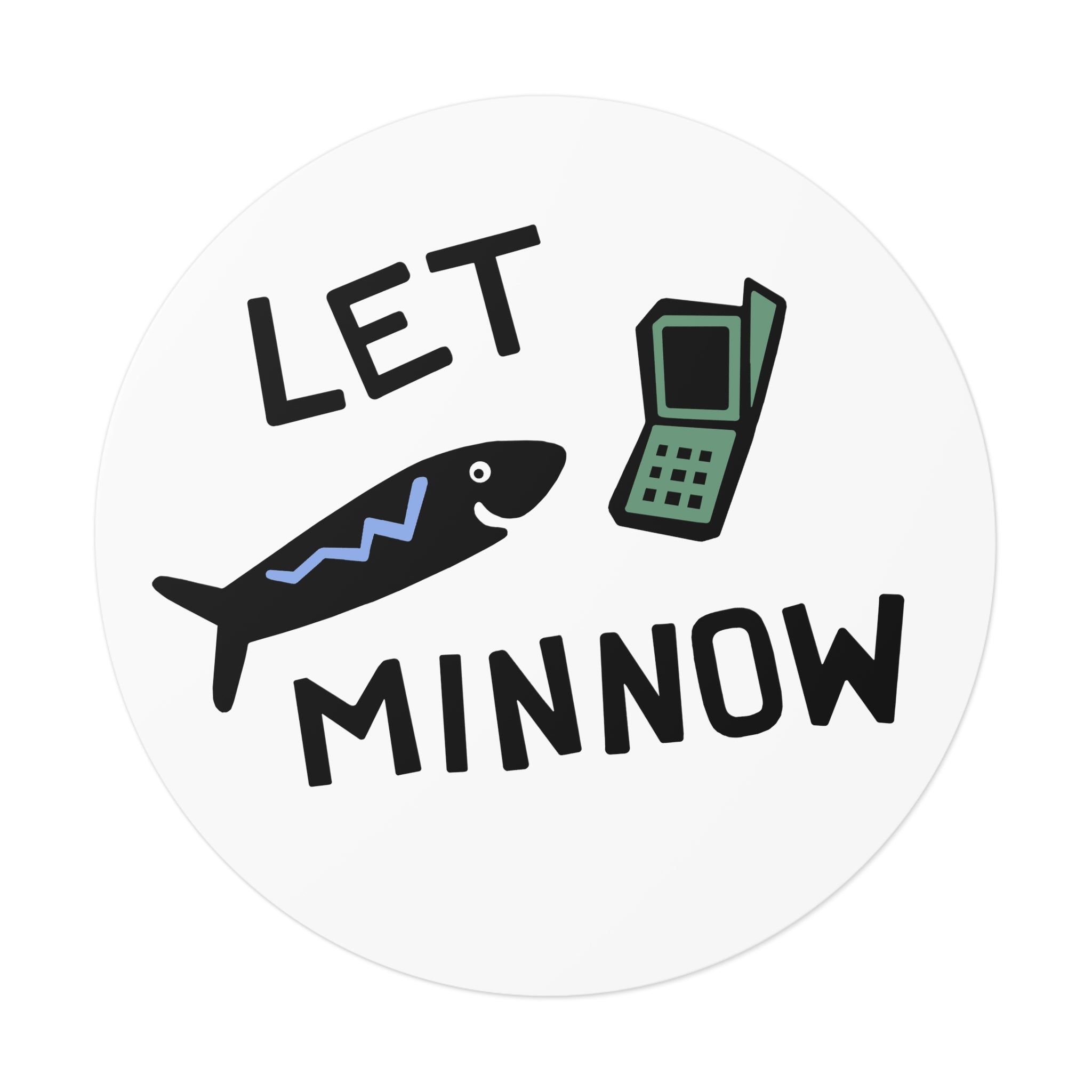 Fish Pun Sticker, Let Minnow