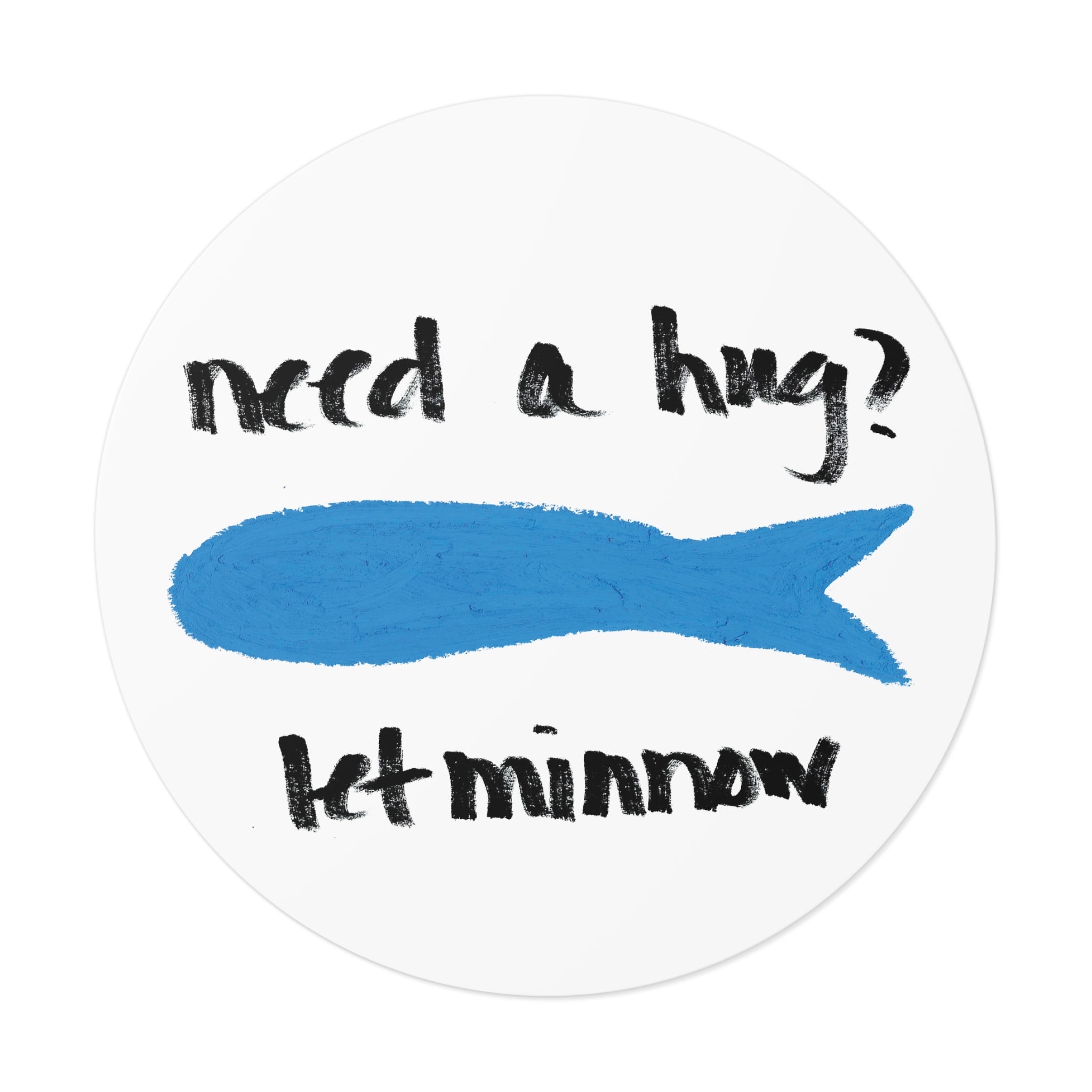 Blue Fish Pun Sticker, Need a Hug Let Minnow