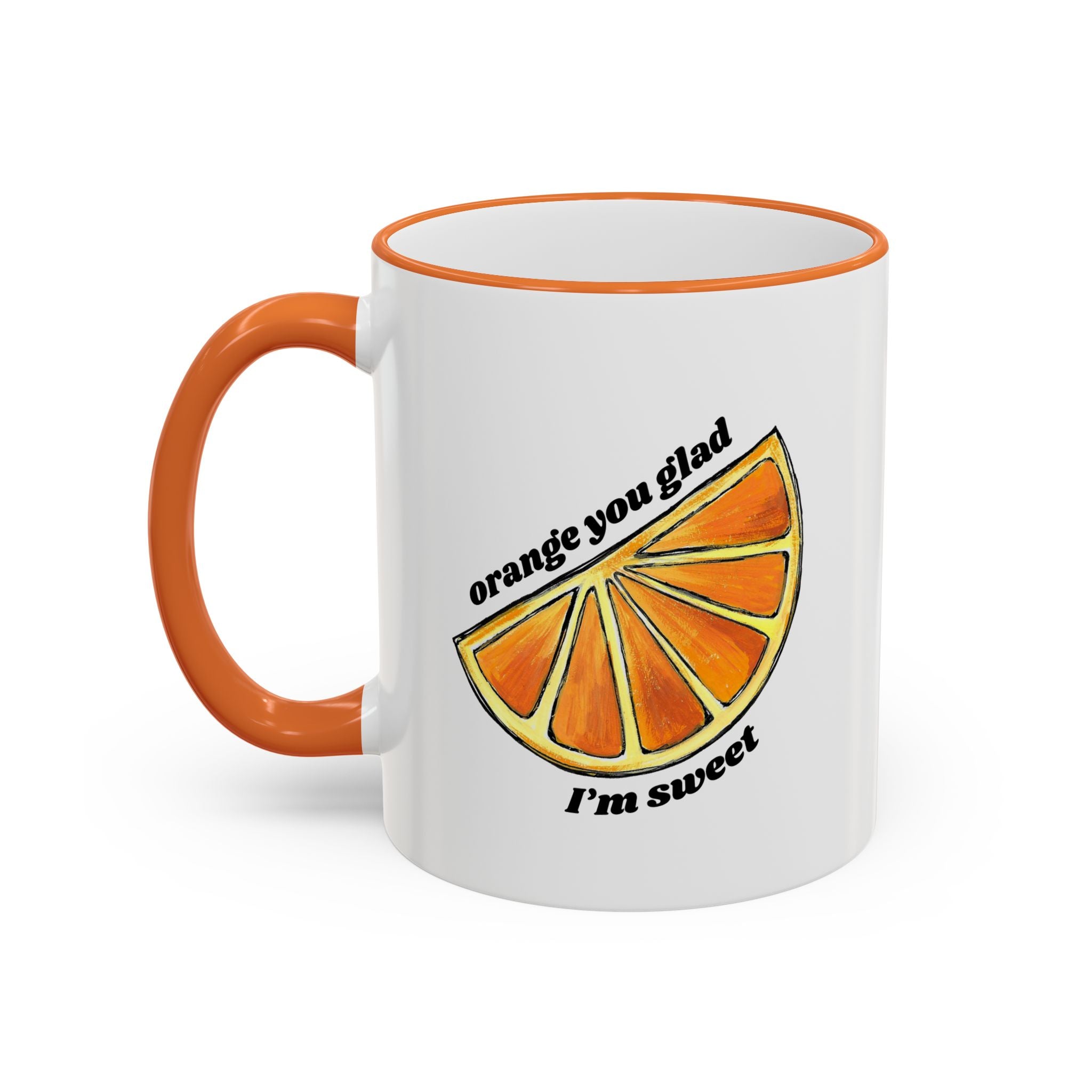 Pun Coffee Mug, Orange You Glad