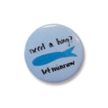 Pun Button | Want a Hug? Let Minnow Blue Fish