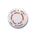 Pun Button | Want a Hug? Let Minnow Orange Fish